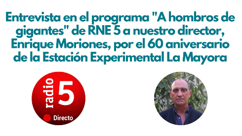 60th Anniversary of the IHSM “La Mayora” (UMA-CSIC) on RNE5 (28th May 2021)